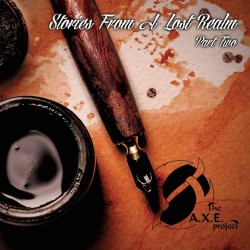 The AXE Project - “Stories From A Lost Realm: Part II” CD