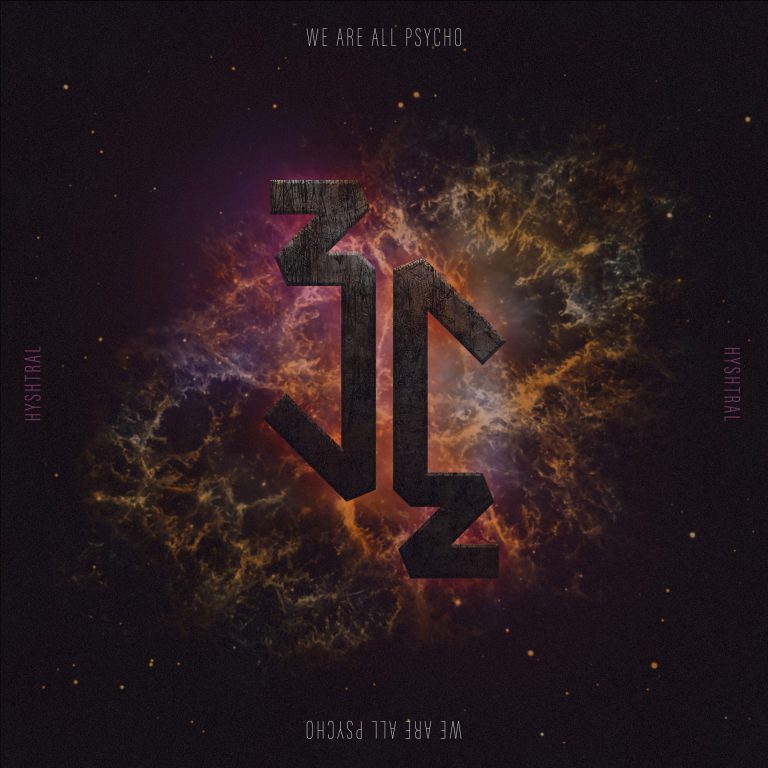 HYSHSTRAL RELEASES “WE ARE ALL PSYCHO”, A CHAOTIC NEW ANTHEM