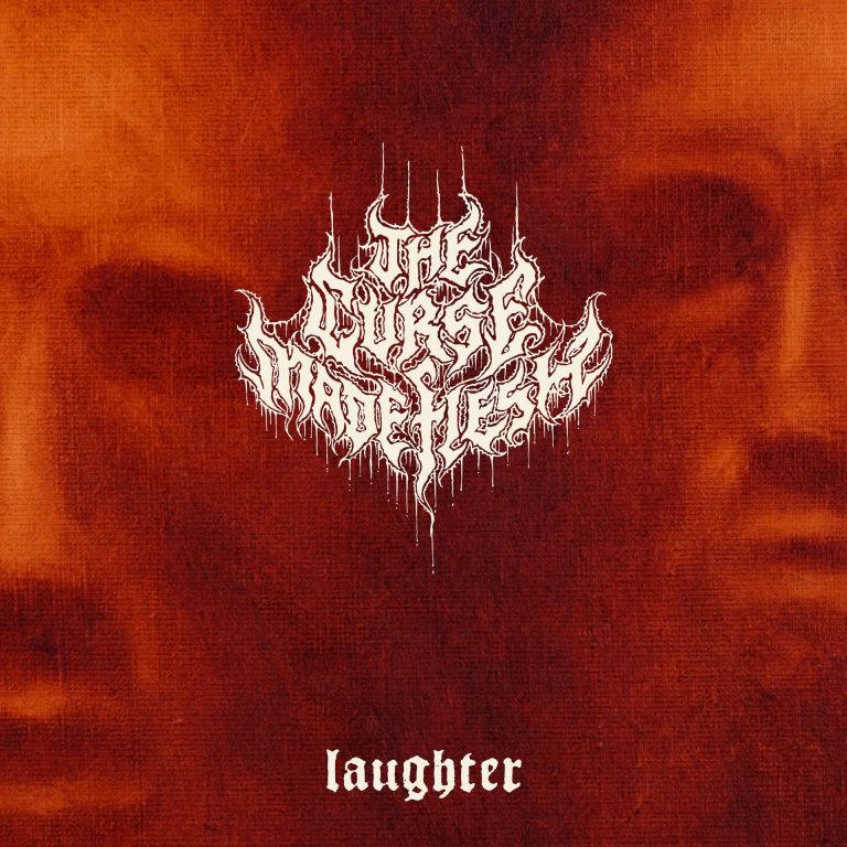 THE CURSE MADE FLESH DELIVER A DEVASTATING BLOW WITH “LAUGHTER”
