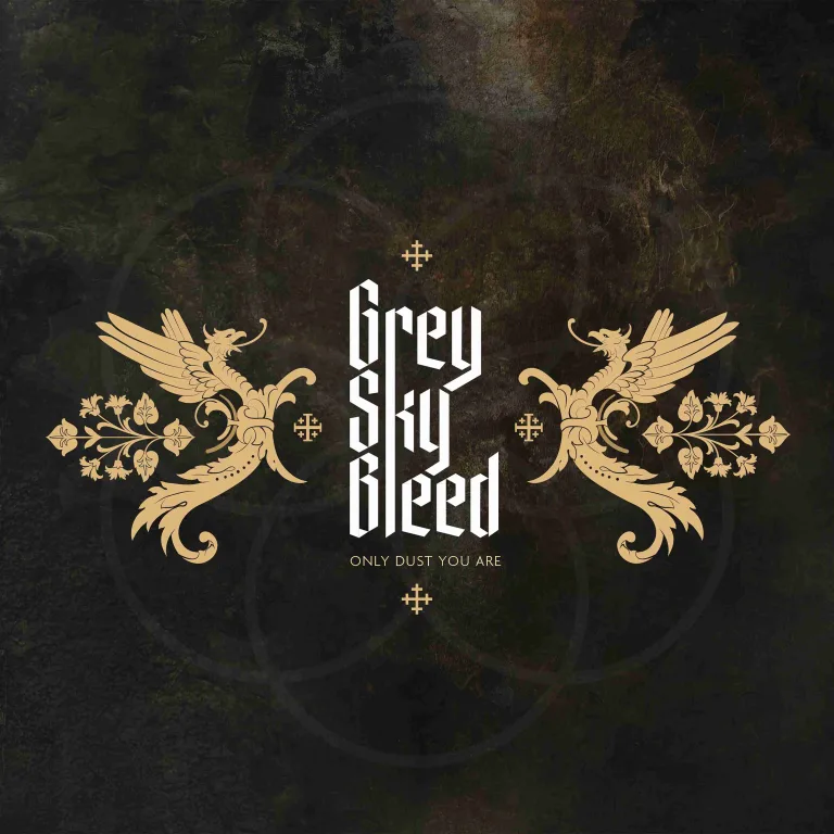 GREY SKY BLEED UNVEIL ONLY DUST YOU ARE — DEBUT ALBUM OUT NOVEMBER 20!